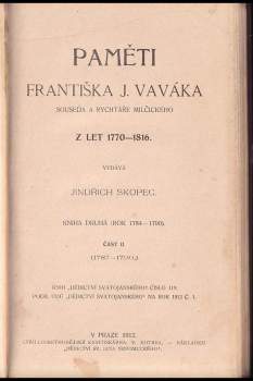 František Jan Vavák: Paměti Františka J. Vaváka, souseda a rychtáře milčického z let 1770-1816 - kniha první (Rok 1770-1783) - část I. (1770 - 1780)