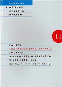 Paměti Františka Jana Vaváka, souseda a rychtáře milčického z let 1770-1816