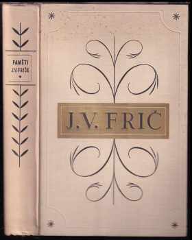Josef Václav Frič: Paměti J. V. Friče