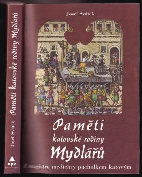 Josef Svátek: Paměti katovské rodiny Mydlářů