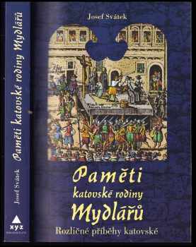 Josef Svátek: Paměti katovské rodiny Mydlářů v Praze