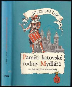 Paměti katovské rodiny Mydlářů v Praze