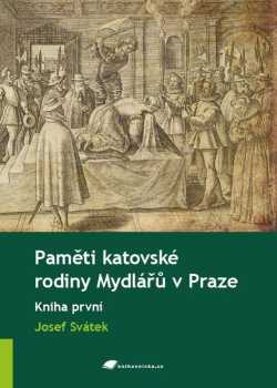 Paměti katovské rodiny Mydlářů v Praze