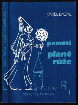 Karel Bazal: Paměti plané růže