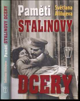 Svetlana Iosifovna Allilujeva: Paměti Stalinovy dcery