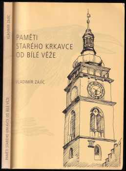 Paměti starého krkavce od Bílé věže - Vladimír Zajíc (2002, V. Zajíc) - ID: 735052