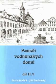 Pavla Stuchlá: Paměti vodňanských domů