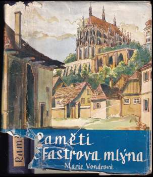Marie Vondrová-Fastrová: Paměti z Fastrova mlýna
