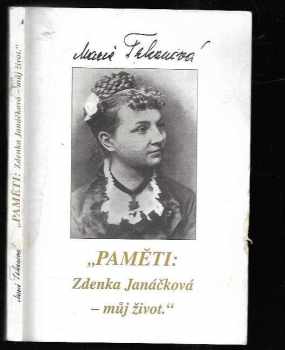Marie Trkanová: "Paměti: Zdenka Janáčková - můj život."