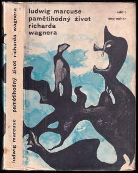 Ludwig Marcuse: Pamětihodný život Richarda Wagnera