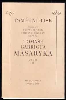 Pamětní tisk vydaný při příležitosti obnovení činnosti ústavu Tomáše Garrigua Masaryka v roce 1991