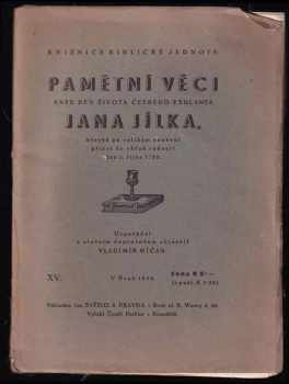 Pamětní věci aneb běh života českého exulanta Jana Jílka, kterýž dne 3. října 1780 v Berlíně k Spasiteli se odebral a z velkého soužení přišel do věční radosti