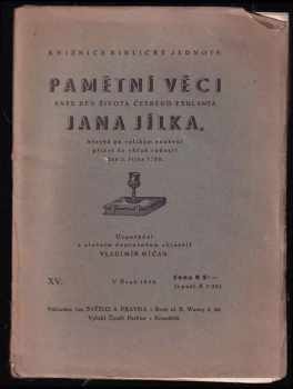 Jan Jílek: Pamětní věci aneb běh života českého exulanta Jana Jílka, kterýž dne 3. října 1780 v Berlíně k Spasiteli se odebral a z velkého soužení přišel do věční radosti