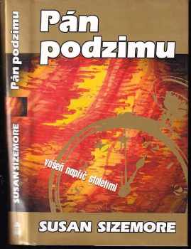 Pán podzimu : vášeň napříč stoletími - Susan Sizemore (2001, Slovanský dům) - ID: 612519