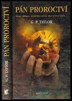 G. P Taylor: Pán proroctví : slepý chlapec dohlédne až na dno temné duše