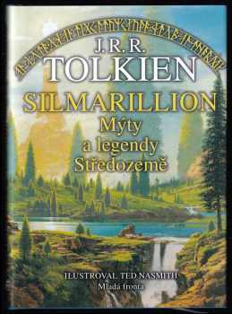 J. R. R Tolkien: Pán prstenů I - III - Společenstvo Prstenu + Dvě věže + Návrat krále + Hobit, aneb, Cesta tam a zase zpátky + Silmarillion - mýty a legendy Středozemě