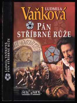 Pán stříbrné růže - Ludmila Vaňková (2005, Šulc a spol) - ID: 907791