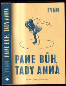 Pane Bůh, tady Anna - Fynn (2018, Karmelitánské nakladatelství) - ID: 2009863