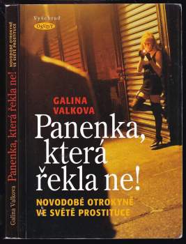 Panenka, která řekla ne! : novodobé otrokyně ve světě prostituce