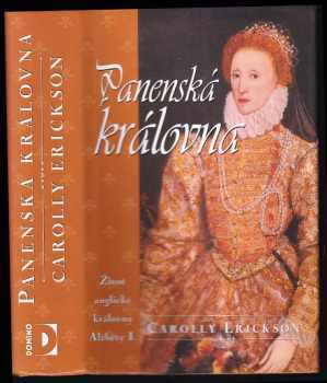 Carolly Erickson: Panenská královna