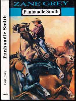 Zane Grey: Panhandle Smith : (Valley of wild horses)