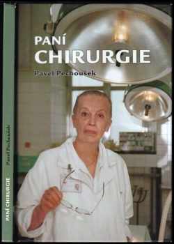 Paní chirurgie : vzpomínky na prof. MUDr. Marii Peškovou, DrSc