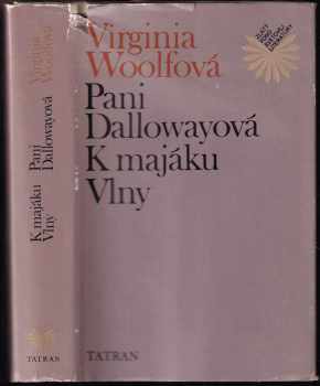Virginia Woolf: Pani Dallowayová ; K majáku ; Vlny