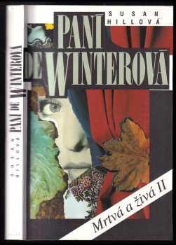Paní de Winterová : [Mrtvá a živá II] - Susan Hill (1994, Odeon) - ID: 273101