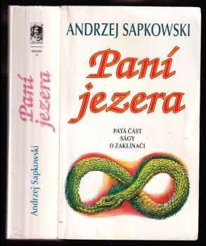 Andrzej Sapkowski: Paní jezera - pátá část ságy o zaklínači