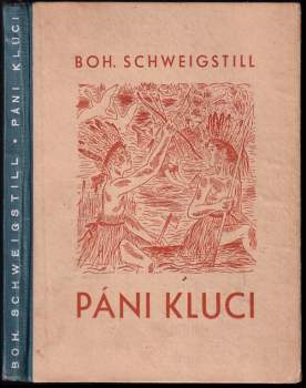 Páni kluci, jejich radosti a starosti : rozmarné povídky - Bohumil Schweigstill (1940, Jos. R. Vilímek) - ID: 773439