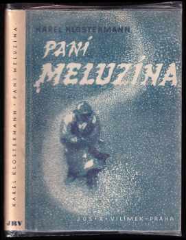 Paní Meluzina - Karel Klostermann (1946, Jos. R. Vilímek) - ID: 74888
