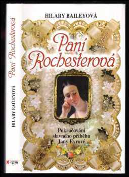 Paní Rochesterová : 2. díl - navazuje na Jana Eyrová - Hilary Bailey (1998, X-Egem) - ID: 544953