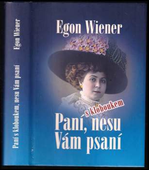 Egon Wiener: Paní s kloboukem, nesu Vám psaní
