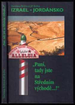 "Paní, tady jste na Středním východě-!" : Izrael, Jordánsko - Stanislava Brůhová, Jiří Brůha (1999, J. Brůha) - ID: 553433