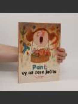 Paní, vy už zase ječíte