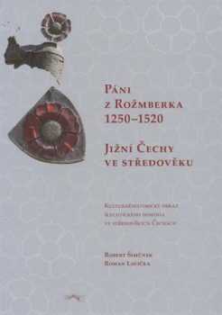 Roman Lavička: Páni z Rožmberka 1250-1520
