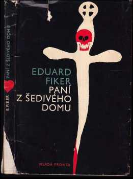 Paní z Šedivého domu - Eduard Fiker (1968, Mladá fronta) - ID: 525108