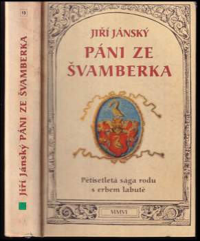 Páni ze Švamberka - pětisetletá sága rodu s erbem labutě