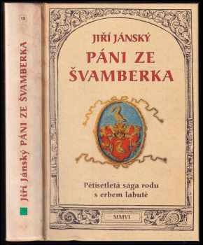Páni ze Švamberka - pětisetletá sága rodu s erbem labutě