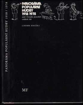 Panoráma populární hudby 1918/1978, aneb, Nevšední písničkáři všedních dní - Lubomír Dorůžka, Petr Dorůžka (1981, Mladá fronta) - ID: 55780