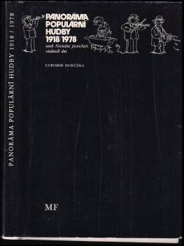 Lubomír Dorůžka: Panoráma populární hudby 1918/1978, aneb, Nevšední písničkáři všedních dní