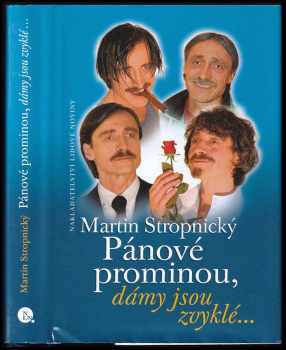 Martin Stropnický: Pánové prominou, dámy jsou zvyklé...