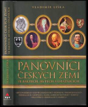 Vladimír Liška: Panovníci českých zemí ve faktech, mýtech a otaznících