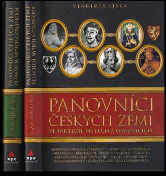 Vladimír Liška: Panovníci českých zemí ve faktech, mýtech a otaznících