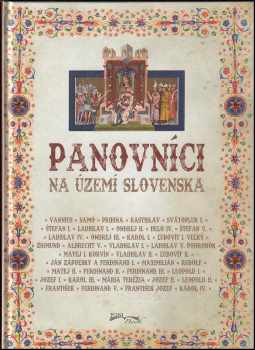 Panovníci na území Slovenska : Vannius, Samo, Pribina, Rastislav, Svätopluk I