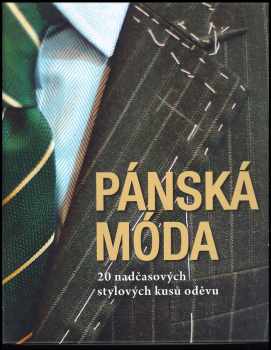 Pánská móda : 20 nadčasových stylových kusů oděvu - Giuseppe Ceccarelli (2019, Dobrovský s.r.o) - ID: 2053174