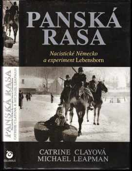 Panská rasa : nacistické Německo a experiment Lebensborn - Michael Leapman, Catrine Clay (1996, Columbus) - ID: 687815