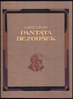 Pantáta Bezoušek : o jeho radostech i starostech - Karel Václav Rais (1926, Unie) - ID: 308813