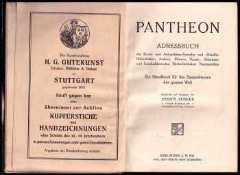 Joseph Zenker: Pantheon: Adressbuch der Kunst- und Antiquitäten-Sammler und -Händler, Bibliotheken, Archive, Museen, Kunst- Altertums- und Geschichtsvereine, Bücherliebhaber, Numismatiker. Ein Handbuch für das Sammelwesen der ganzen Welt