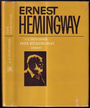 A. E Hotchner: Papá Hemingway